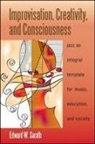 Edward Sarath, Edward W Sarath, Edward W. Sarath, SARATH EDWARD W - Improvisation, Creativity, and Consciousness