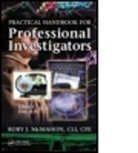 Randy Dickson, Randy Mcmahon CLI Cfe Dickson, Dickson Randy, David E. Hatch, CLI Mcmahon, Rory J. McMahon... - Practical Handbook for Professional Investigators