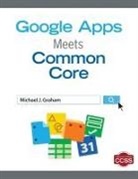 Michael J. Graham - Google Apps Meets Common Core