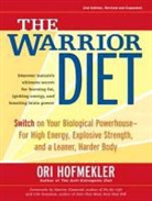 Ori Hofmekler - The Warrior Diet: Switch on Your Biological Powerhouse for High Energy, Explosive Strength, and a Leaner, Harder Body (Hörbuch)