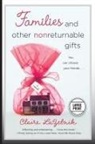Claire Lazebnik - Families and Other Nonreturnable Gifts
