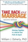 William J. Doherty, William J. (University of Minnesota Doherty, John M. Gottman, Susan M. Johnson, Harriet Lerner, Mary Pipher - Take Back Your Marriage, Second Edition