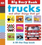 Inc. (COR) Dorling Kindersley, PUBLISHING DK, Dawn Sirett, Mike Byrne - Trucks and Other Things That Go!