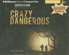 Andrew Klavan, Nick Podehl, Nick Podehl - Crazy Dangerous (Hörbuch)