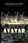 Aden John - The Last Avatar of Jesus the Christ