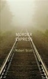 Robert Scott - Murder Express