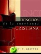 W. V. Gritter - Principios de La Ensenanza Cristiana (Principles of Christian Teaching)