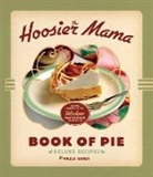 Paula Haney, Paula/ Scott Haney, Allison Scott - The Hoosier Mama Book of Pie