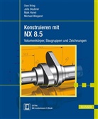 Juli Deubner, Maik u a Hanel, Krieg, Uw Krieg, Uwe Krieg, Michae Wiegand - Konstruieren mit NX 8.5