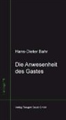 Hans-Dieter Bahr - Die Anwesenheit des Gastes