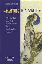 Melanie Unseld - "Man töte dieses Weib"