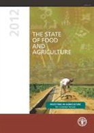 Food And Agriculture Organization, Food and Agriculture Organization of the, Food and Agriculture Organization of the United Na - State of Food and Agriculture 2012