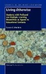 Duncan P. Mercieca - Living Otherwise: Students with Profound and Multiple Learning Disabilities as Agents in Educational Contexts