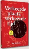 Ton Derksen - Verkeerde plaats, verkeerde tijd