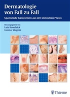 Lut Kowalzick, Lutz Kowalzick, Gunnar Wagner, Kowalzic, Lut Kowalzick, Lutz Kowalzick... - Dermatologie von Fall zu Fall