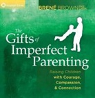 Brene Brown - The Gifts of Imperfect Parenting (Hörbuch)