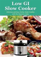 Lauren Clum, Clum Lauren, Mariza Snyder, Mariza Clum Snyder, Snyder Mariza, Anna V Zulaica... - Low Gi Slow Cooker