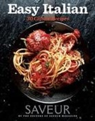 Editors of Saveur, Saveur The Editors of, The Editors of Saveur (COR) - Saveur Easy Italian