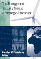 Strategic Studies Institute, Carolyn W. Pumphrey - The Energy and Security Nexus