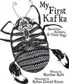 Franz Kafka, Matthue Roth, Matthue/ Eason Roth, Rohan D. Eason, Rohan Daniel Eason - My First Kafka