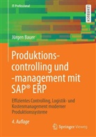 Jürgen Bauer - Produktionscontrolling und -management mit SAP® ERP