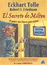 Robert S. Friedman, Eckhart Tolle - El secreto de Milton : el poder del ahora para niños
