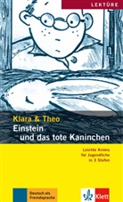Klara, Theo - Einstein und das tote Kaninchen