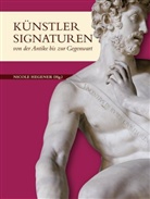 Nicol Hegener, Nicole Hegener - Künstler Signaturen von der Antike bis zur Gegenwart
