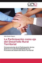 Atilio Ramón Segura - La Participación como eje del Desarrollo Rural Territorial