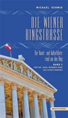 Michael Schmid - Die Wiener Ringstraße - 3: Von Dr.-Karl-Renner-Ring bis Schottenring