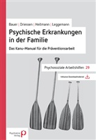 Baue, Ulrich Bauer, Driesse, Marti Driessen, Martin Driessen, Dieter Heitmann... - Psychische Erkrankungen in der Familie
