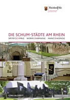 Matthias Preißler, Direktion Landesdenkmalpflege Generaldirektion Kulturelles Erbe Rheinland-Pfalz, Generaldirektion Kulturelles Erbe Rheinland-Pfalz, Direktio Landesdenkmalpflege Generaldirek - Die SchUM-Städte am Rhein