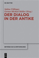 Sabin Föllinger, Sabine Föllinger, Michael Müller, Michael Müller, Gernot M. Müller, Gernot Michael Müller - Der Dialog in der Antike
