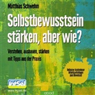 Matthias Schwehm - Selbstbewusstsein stärken, aber wie?, Audio-CD (Hörbuch)