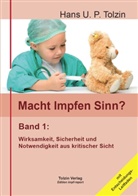Hans U Tolzin, Hans U P Tolzin, Hans U. P. Tolzin - Macht Impfen Sinn?, 2 Teile. Bd.1