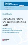 Daniel Stracke - Monastische Reform und spätmittelalterliche Stadt