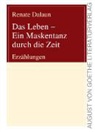 Renate Dalaun - Das Leben - Ein Maskentanz durch die Zeit