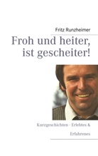 Fritz Runzheimer - Froh und heiter, ist gescheiter