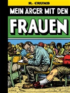 Robert Crumb - Mein Ärger mit den Frauen