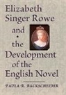 Paula R Backscheider, Paula R. Backscheider, Paula R. (Pepperell Eminent Scholar Backscheider, BACKSCHEIDER PAULA R - Elizabeth Singer Rowe and the Development of the English Novel