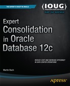 Martin Bach - Expert Consolidation in Oracle Database 12c