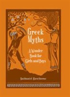 Nathaniel Hawthorne, HAWTHORNE NATHANIEL, Walter Crane - Greek Myths: A Wonder Book for Girl and Boys