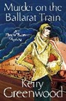 Kerry Greenwood, Greenwood Kerry - Murder On the Ballarat Train