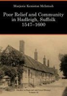 Marjorie Keniston McIntosh, McIntosh Marjorie Keniston - Poor Relief and Community in Hadleigh, Suffolk, 1547-1600