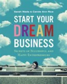 Carol Ann Rice, Carole Ann Rice, Sarah Wade, Sarah Rice Wade - Start Your Dream Business