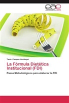Tania Campos Uzcátegui - La Fórmula Dietética Institucional (FDI)