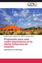 Edil Guevara-Pérez, Edilberto Guevara-Pérez, Franklin Javie Paredes Trejo, Franklin Javier Paredes Trejo - Propuesta para usar redes bayesianas en la alerta temprana de sequías
