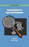 Ajay Dalai, Ajay K. (EDT) Dalai, Ajay Dalai - Nanocatalysis for Fuels and Chemicals