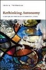 John W Traphagan, John W. Traphagan, John W. Traphagen - Rethinking Autonomy