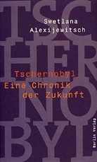 Svetlana Alexijevich, Swetlana Alexijewitsch - Tschernobyl